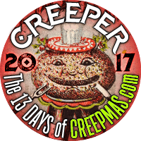 I'm a CREEP for The 13 Days of CREEPMAS