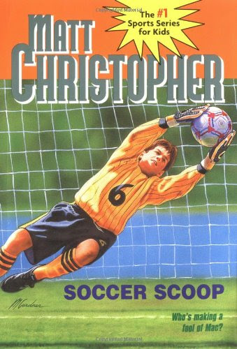 Soccer Scoop: Who's making a fool of Mac? (Matt Christopher Sports Classics), by Matt Christopher