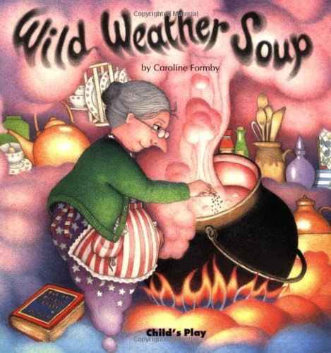 Wild Weather Soup (Early Reading)By Caroline Formby