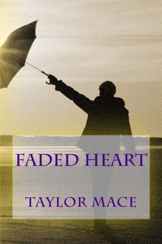 Faded Heart, by Taylor Mace