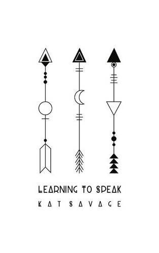 Learning To Speak, by Kat Savage