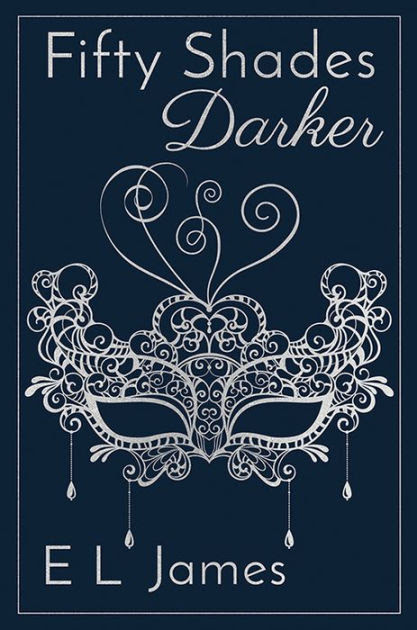 Fifty Shades Darker 10th Anniversary Edition By E L James Hardcover Barnes Noble