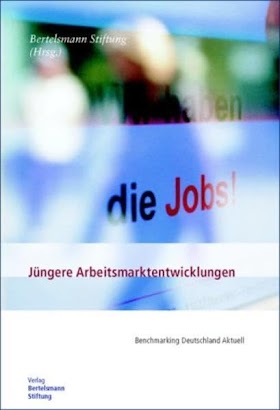 Jüngere Arbeitsmarktentwicklungen : Benchmarking Deutschland Aktuell. Hrsg.: Bertelsmann Stiftung (9783892047049)