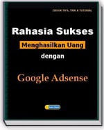 Ebook Rahasia Sukses Menghasilkan Uang dengan Google Adsense