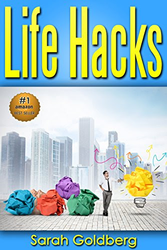 Life Hacks: 163 Insider Tricks Experts Use To Manage Day-To-Day Life: Life Hacking, Travel Hacking, Memory Improvement, and More