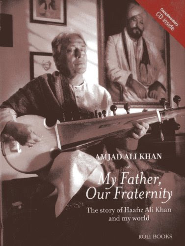 My Father, Our Fraternity: The Story of Haafiz Ali Khan and my WorldBy Amjad Ali Khan