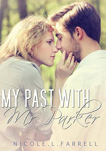 My Past With Mr.Parker.: True Love Aways Finds It's Way Back,, by Nicole .L. Farrell