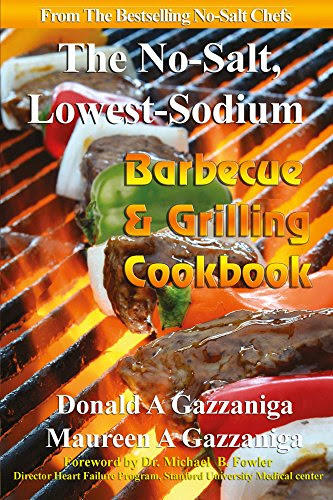 No-Salt, Lowest-Sodium Barbecue & Grilling Cookbook (No Salt, Lowest Sodium 6), by Donald Gazzaniga