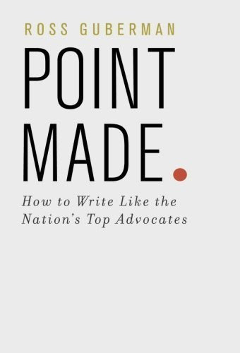Point Made: How to Write Like the Nation's Top Advocates (Edition 1)