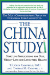 The China Study: The Most Comprehensive Study of Nutrition Ever Conducted And the Startling Implications for Diet, Weight Loss, And Long-term Health