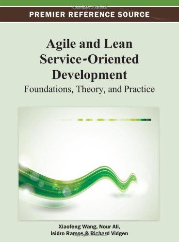 Agile and Lean Service-Oriented Development: Foundations, Theory, and Practice (Premier Reference Source)