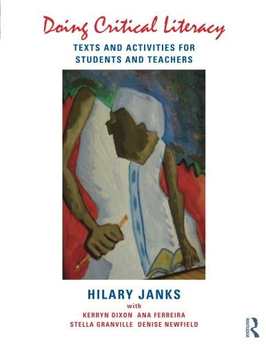 Doing Critical Literacy: Texts and Activities for Students and Teachers (Language, Culture, and Teaching Series), by Hilary Janks, Kerryn