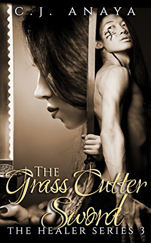 The Grass Cutter Sword: A Young Adult Romantic Fantasy (The Healer Series Book 3)By C.J. Anaya