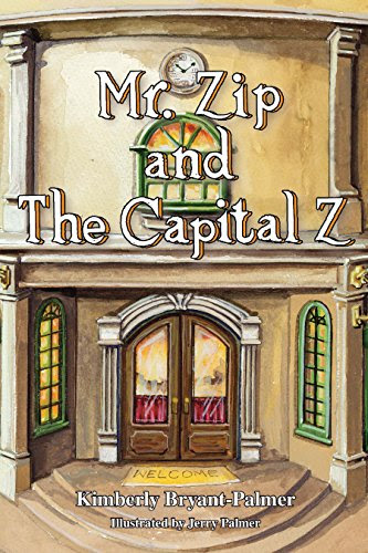 Mr. Zip and The Capital Z, by Kimberly Bryant-Palmer