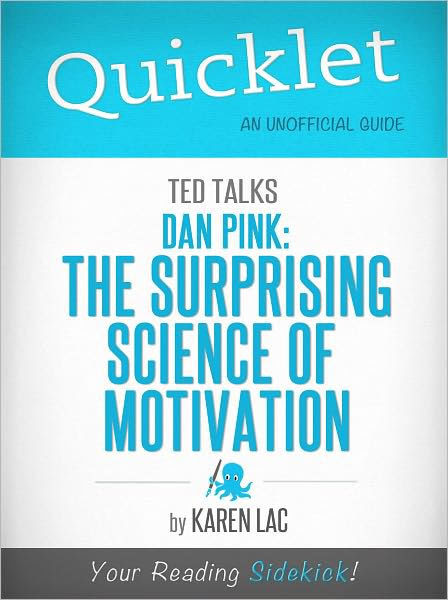 Quicklet on TED Talks Dan Pink  on the surprising science 
