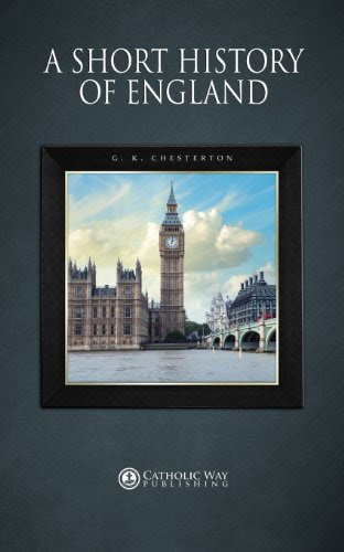 A Short History of England, by G. K. Chesterton