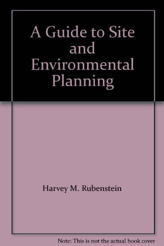 A Guide to Site and Environmental Planning, by Harvey M. Rubenstein
