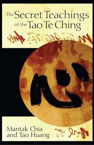 The Secret Teachings of the Tao Te Ching, by Mantak Chia, Tao Huang