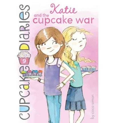 [ [ [ Katie and the Cupcake War (Cupcake Diaries (Quality) #09) [ KATIE AND THE CUPCAKE WAR (CUPCAKE DIARIES (QUALITY) #09) ] , by Simon, Coc