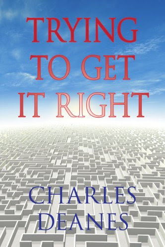 Trying to Get It Right, by Charles Deanes