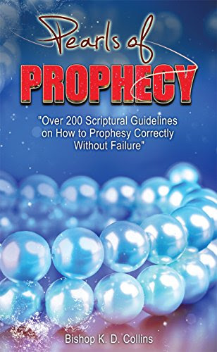 Pearls of Prophecy, by Bishop K.D. Collins