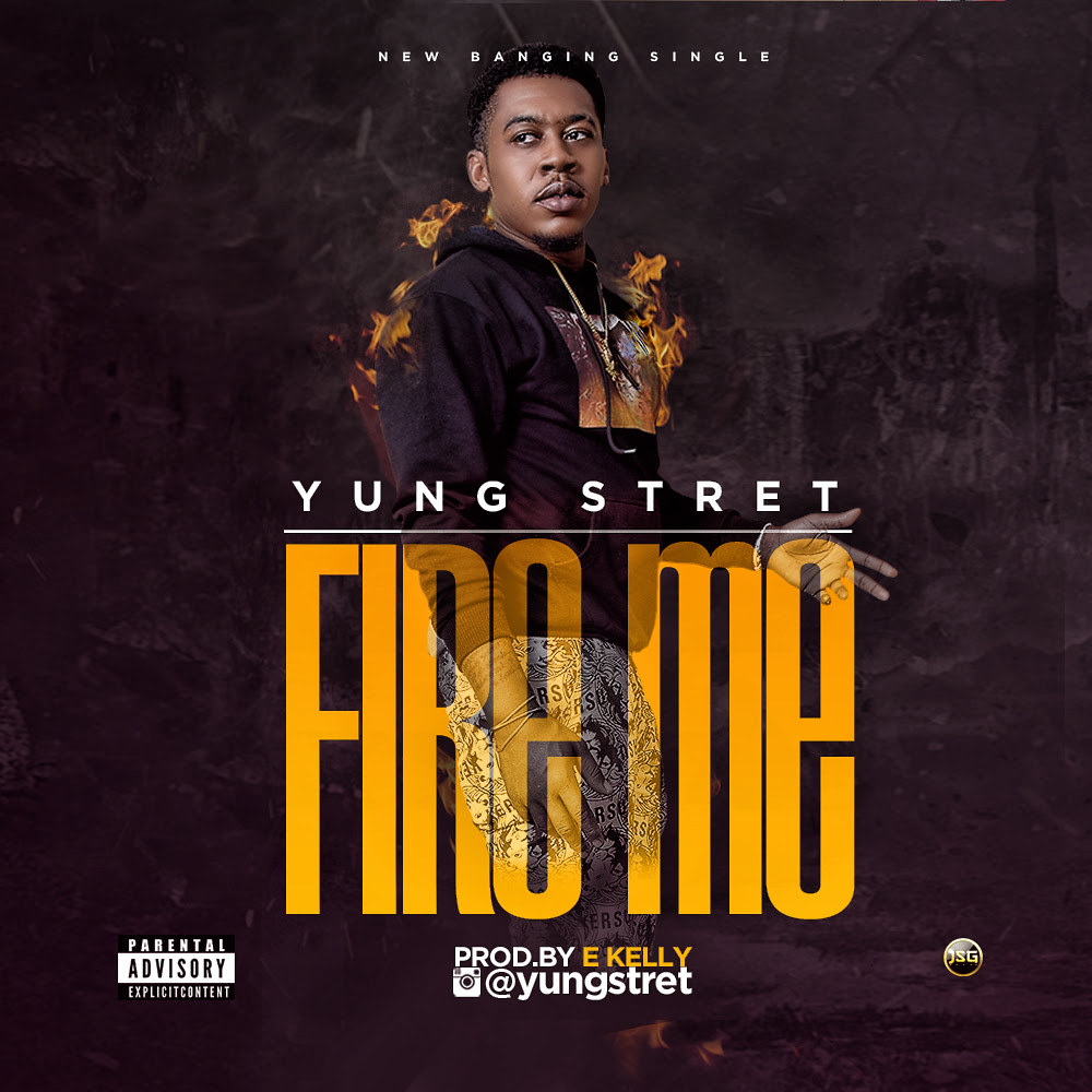 Yungstret - Fire Me (prod. E-Kelly)