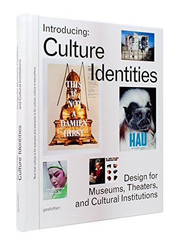 Introducing  Culture Identities: Design for Museums, Theaters and Cultural InstitutionsFrom Brand: Gestalten