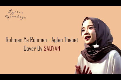 Lirik Dan Terjemahan Lagu Rahman Ya Rahman Nissa Sabyan