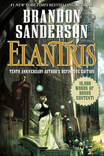 Elantris: Tenth Anniversary Author's Definitive Edition, by Brandon Sanderson