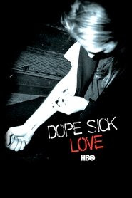 Dope Sick Love 2005 Streaming VOSTFR HD