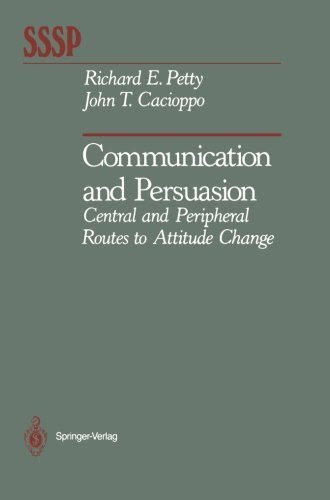 Communication and Persuasion: Central and Peripheral Routes to Attitude Change (Springer Series in Social Psychology) Softcover reprint of