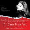 If I Can't Have You: Susan Powell, Her Mysterious Disappearance, and the Murder of Her Children