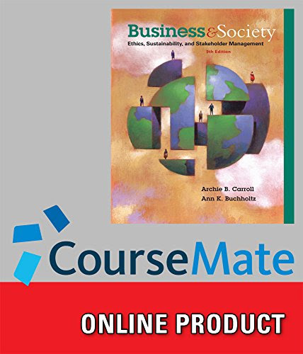 CourseMate for Carroll/Buchholtz's Business and Society: Ethics, Sustainability, and Stakeholder Management, 9th EditionFrom CourseMate