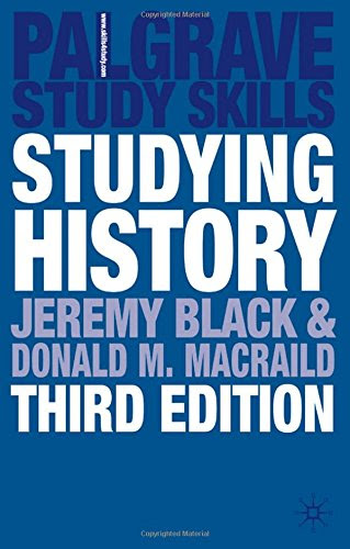 Studying History (Palgrave Study Guides)By Jeremy Black, Donald M. MacRaild
