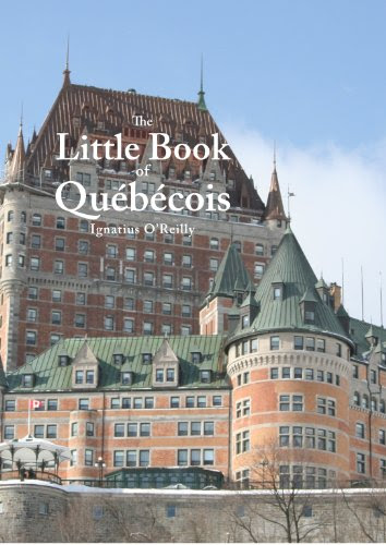 The Little Book of Quebecois, by Ignatius O'Reilly