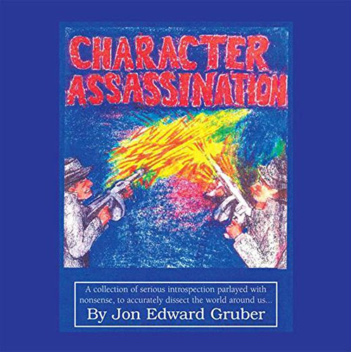 Character Assassination, by Jon Gruber