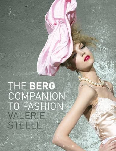 The Berg Companion to FashionFrom Bloomsbury Academic
