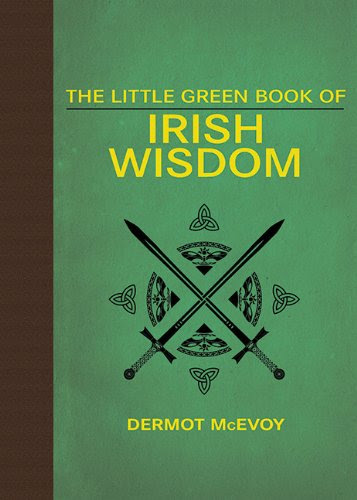 The Little Green Book of Irish WisdomFrom Skyhorse Publishing