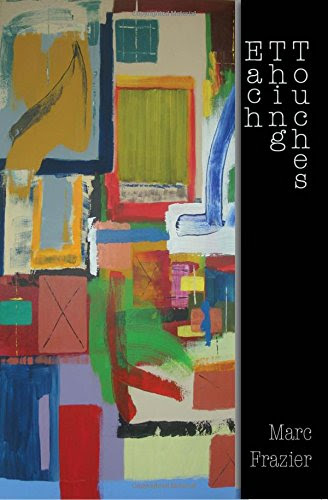 Each Thing Touches, by Marc Frazier