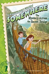 The Mystery Across the Secret Bridge by Harper Paris