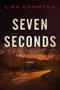 Seven Seconds by Lisa Compton
