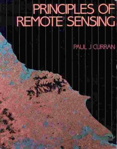 Principles of Remote Sensing, by Paul J. Curran, P. J. Currin