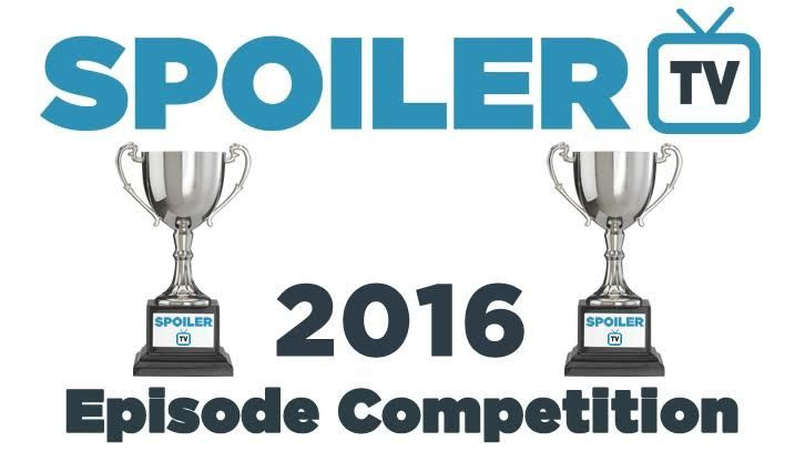 The SpoilerTV 2016 Episode Competition - Day 9 - Round 2: Polls 1-4