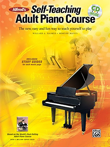 Alfred's Self-Teaching Adult Piano Course: The new, easy and fun way to teach yourself to play, Book & CD, by Willard A. Palmer, Morton Ma