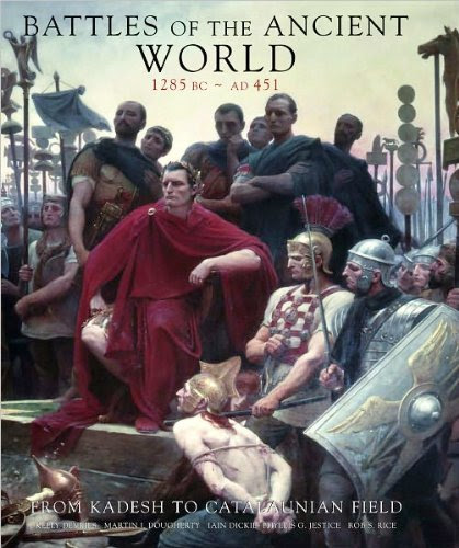 Battles of the Ancient World 1285 BC - AD 451: From Kadesh to Catalaunian Field, by Kelly Devries