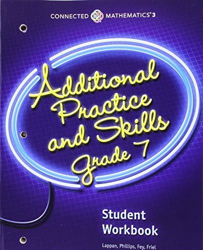 CONNECTED MATH PROGRAM 3 ADDITIONAL PRACTICE & SKILLS WORKBOOK GRADE 7  COPYRIGHT 2017, by PRENTICE HALL