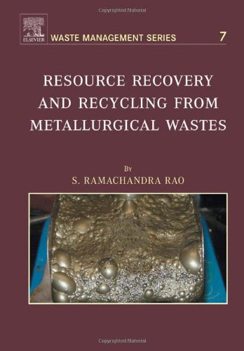 Resource Recovery and Recycling from Metallurgical Wastes, Volume 7 (Waste Management)By S.R. Ramachandra Rao