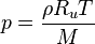 p= \frac{\rho R_u T}{M}