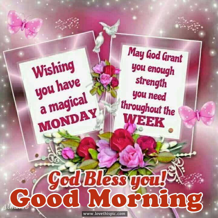Wishing You Have A Magical Monday God Bless You Good Morning