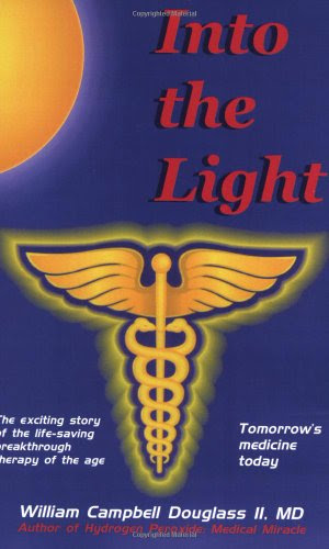 Into the Light - Tomorrow's Medicine Today!: Tomorrow's Medicine Today, by William Campbell Douglass